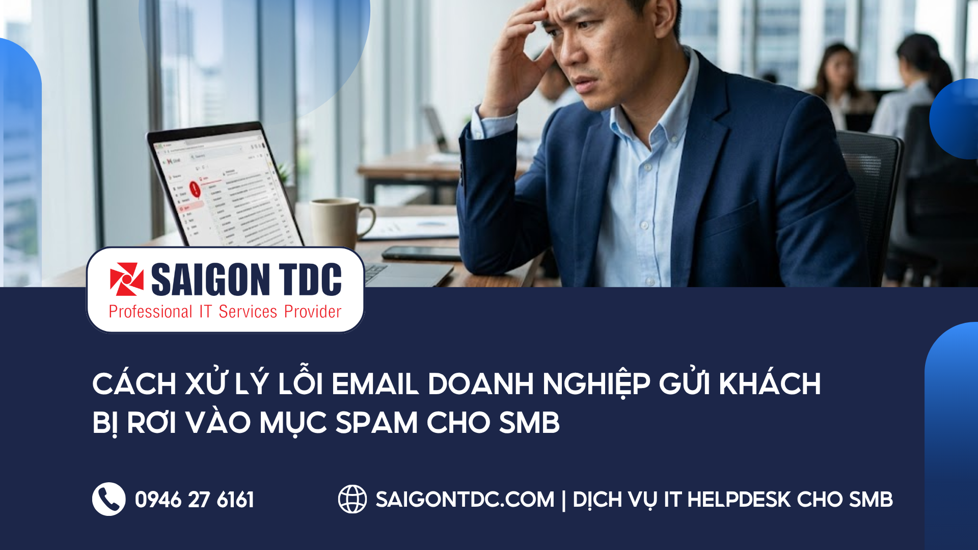 Cách Xử Lý Lỗi Email Doanh Nghiệp Rơi Vào Spam (Thư Rác) Cho SMB