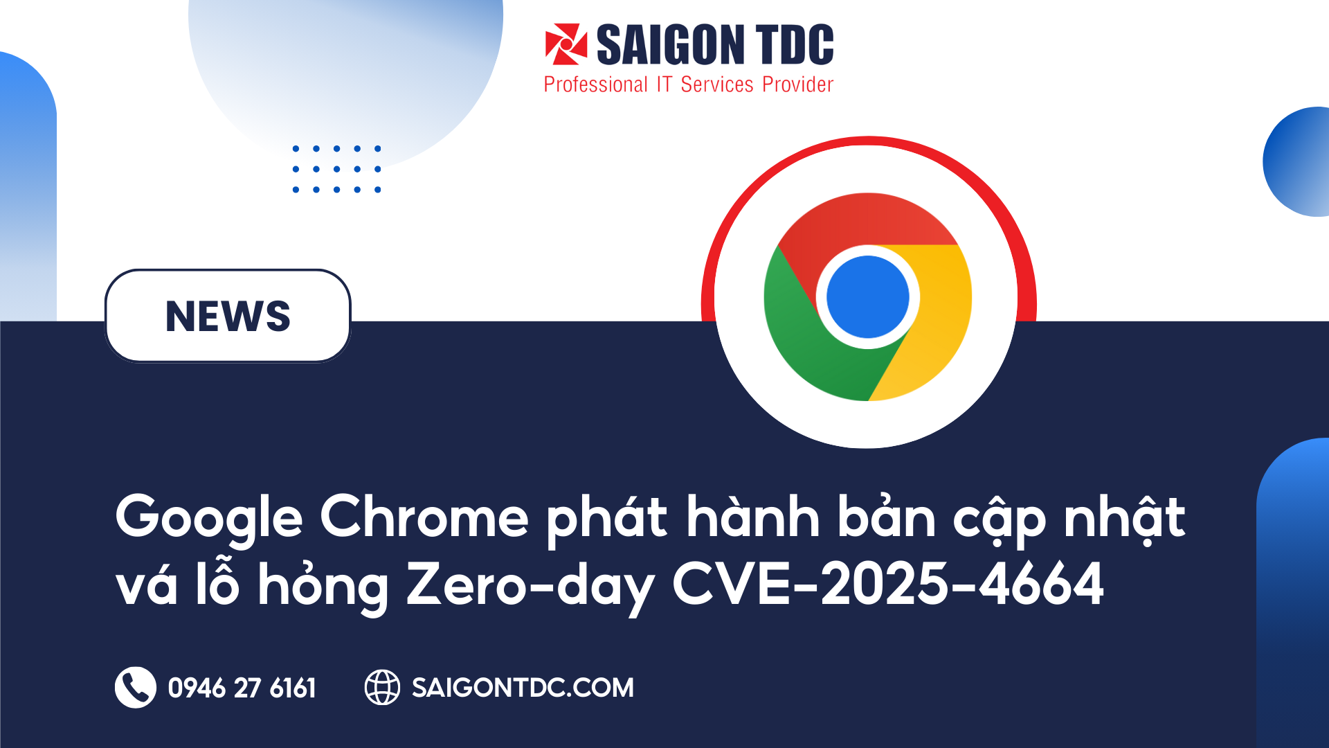Google Chrome Phát Hành Bản Cập Nhật Vá Lỗ Hổng Zero-Day CVE-2025-4664 Khẩn Cấp