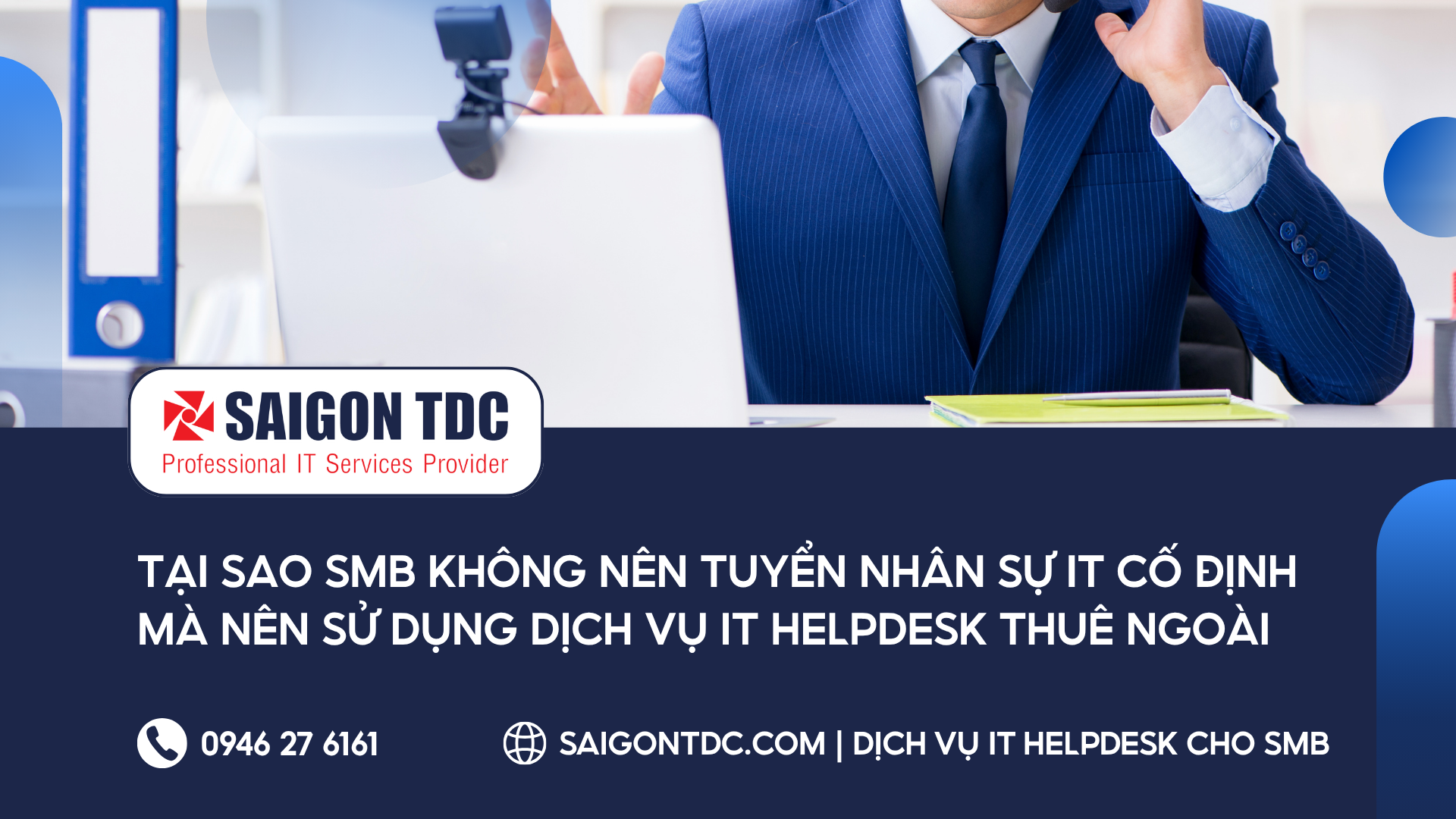 Tại sao SMB không nên tuyển nhân sự IT cố định mà nên sử dụng Dịch Vụ IT Helpdesk thuê ngoài?