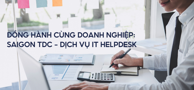 Đồng hành cùng doanh nghiệp: SaiGon TDC - Dịch Vụ IT Helpdesk
