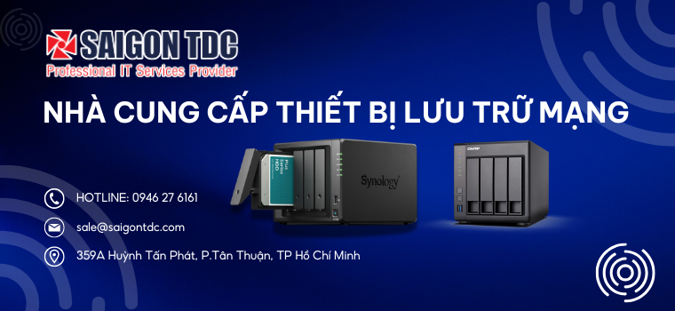SAIGON TDC - NHÀ CUNG CẤP THIẾT BỊ LƯU TRỮ MẠNG