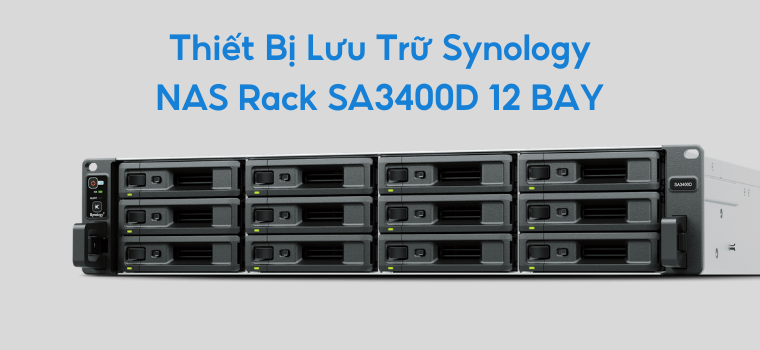 Đánh Giá Chi Tiết Synology SA3400D