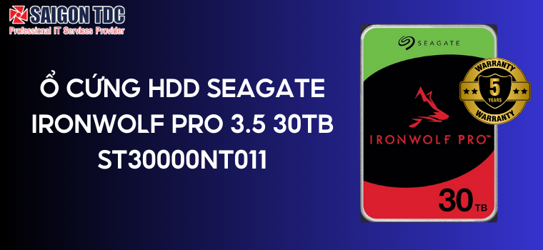 Thông số và giá bán Seagate IronWolf Pro 30TB (ST30000NT011) chính hãng tại SaiGon TDC