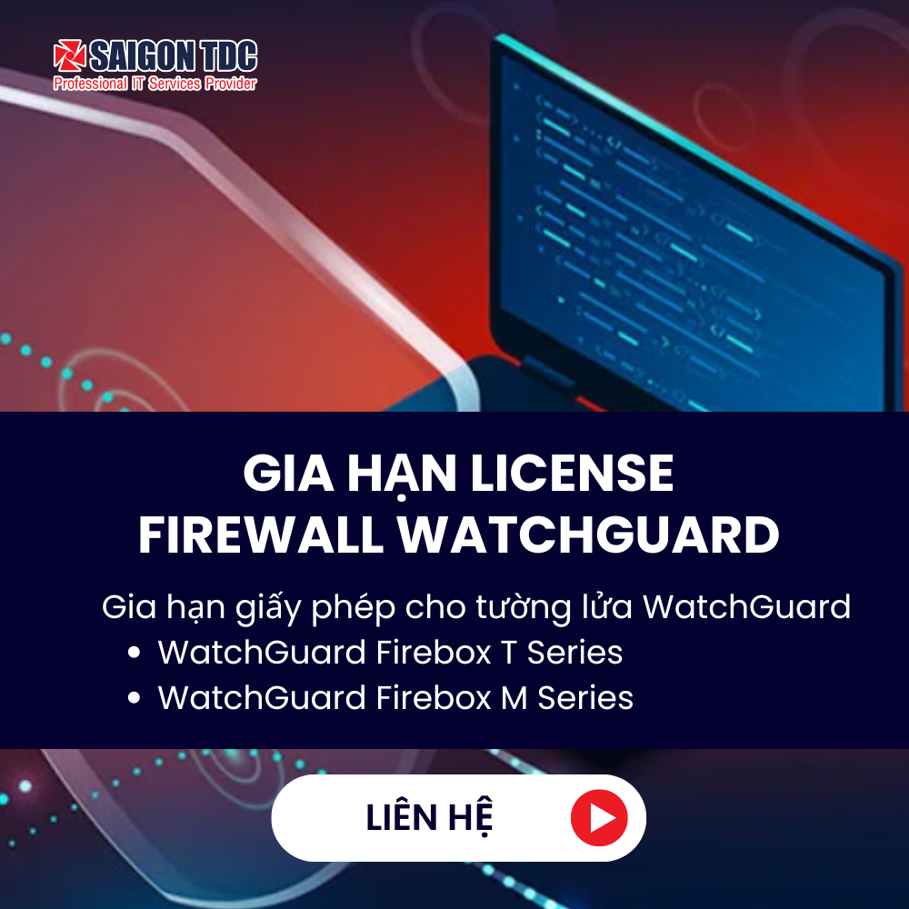 Gia hạn License Tường Lửa WatchGuard